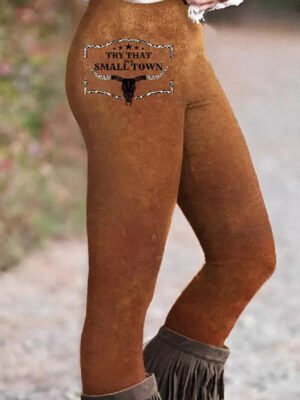 Try That In A Small Town Printed Leggings